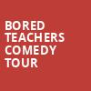 Bored Teachers Comedy Tour, Peoria Civic Center Theatre, Peoria