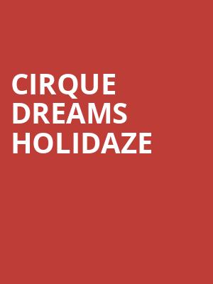 Cirque Dreams Holidaze, Peoria Civic Center Theatre, Peoria