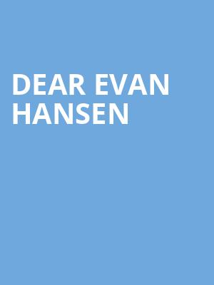 Dear Evan Hansen, Peoria Civic Center Theatre, Peoria
