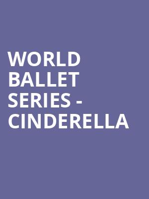World Ballet Series Cinderella, Peoria Civic Center Theatre, Peoria