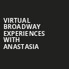 Virtual Broadway Experiences with ANASTASIA, Virtual Experiences for Peoria, Peoria
