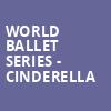 World Ballet Series Cinderella, Peoria Civic Center Theatre, Peoria