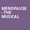Menopause The Musical, Peoria Civic Center Theatre, Peoria